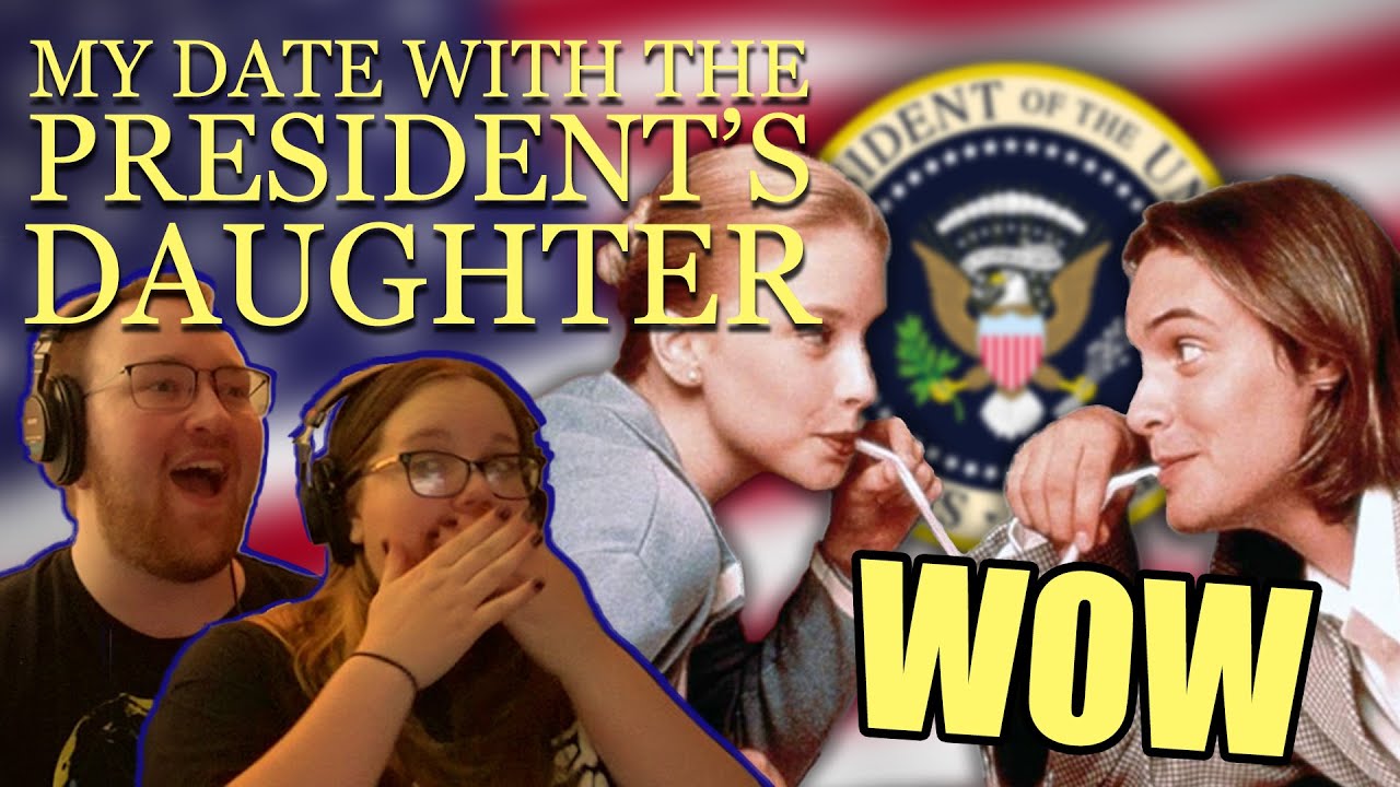 *MY DATE WITH THE PRESIDENT'S DAUGHTER* IS WAY BETTER THAN YOU REMEMBER!