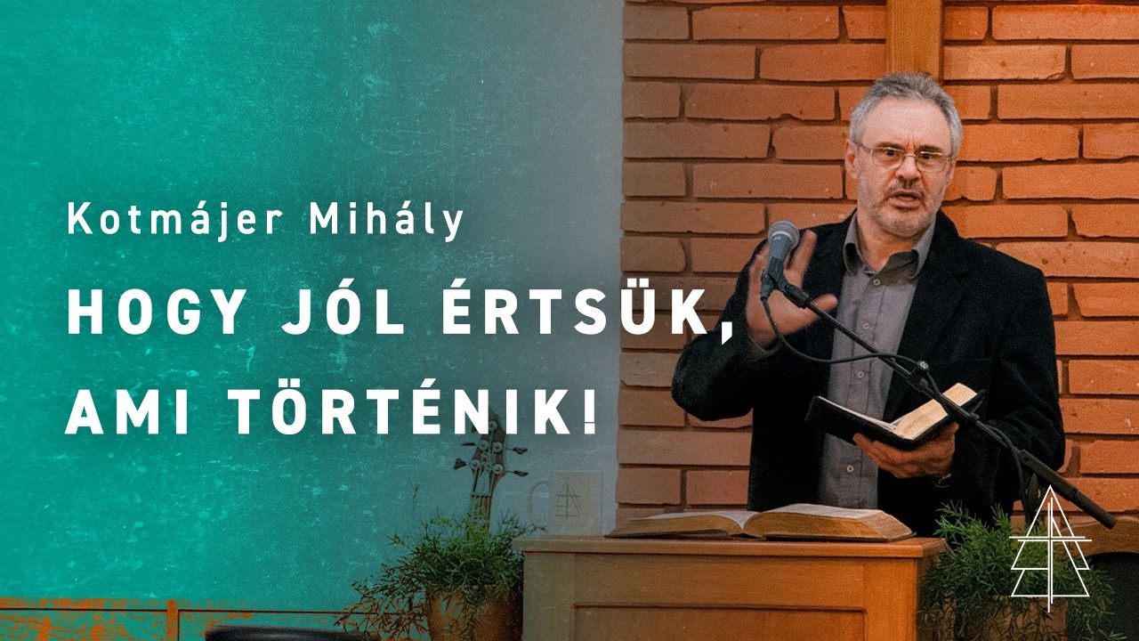 Hogy Jól Értsük, Ami Történik! | Kotmájer Mihály