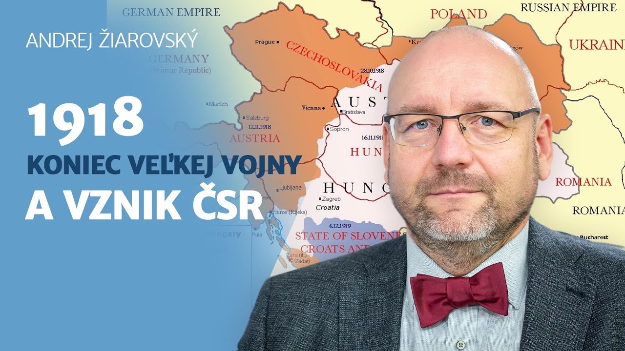 Andrej Žiarovský: Čo ste možno nevedeli o konci prvej svetovej vojny a ako s tým súvisí vznik ČSR