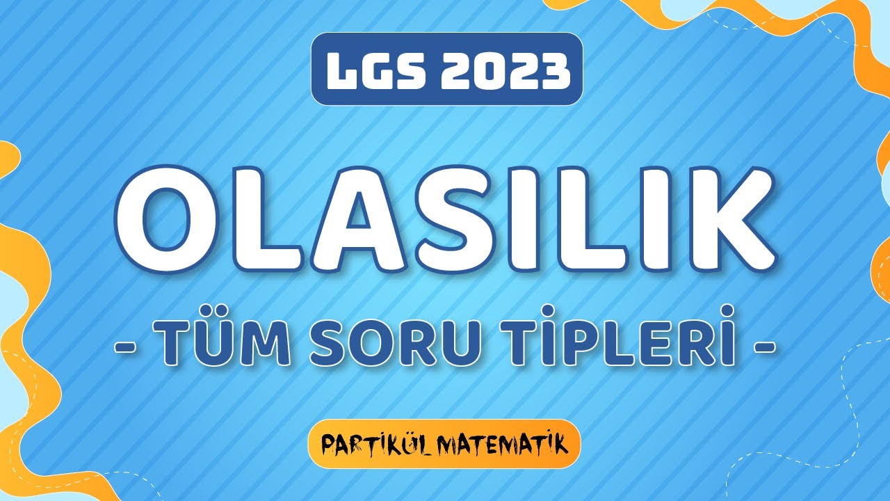 Olasılık TÜM SORU TİPLERİ | LGS Matematik Kampı