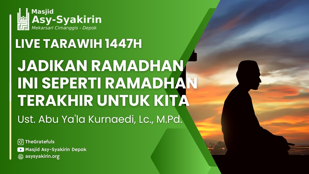 Tarawih Ramadhan ke 17 - Ustadz Abu Ya'la Kurnaedi, Lc.