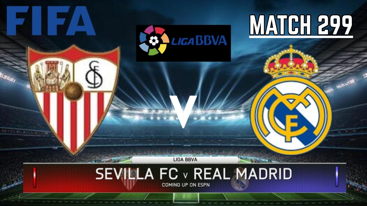 SEVILLA FC VS REAL MADRID - La Liga / Liga BBVA 2025-2026 | Match 299 | FIFA 14