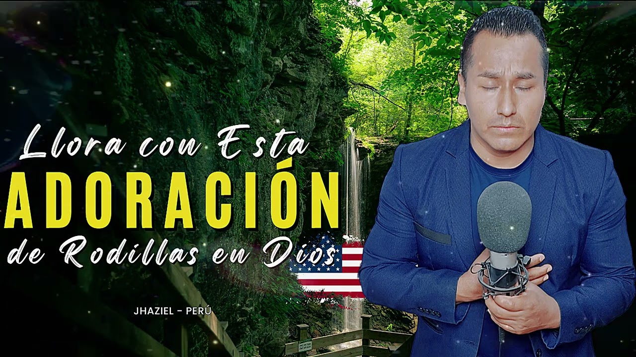 😭 Adoración Profundas PARA ORAR A DIOS 🙏 Ministerio Jhaziel