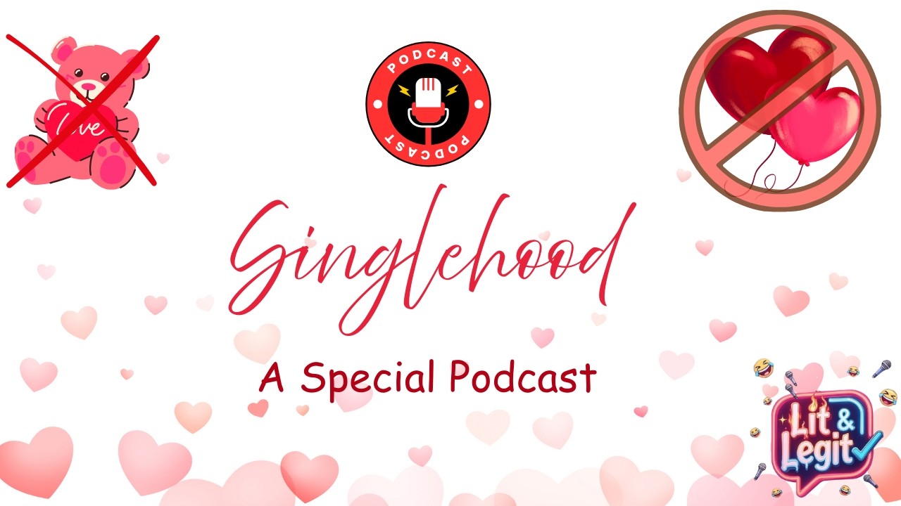 Singlehood-Podcast (Friday the 13th Special / 14th Feb Special)