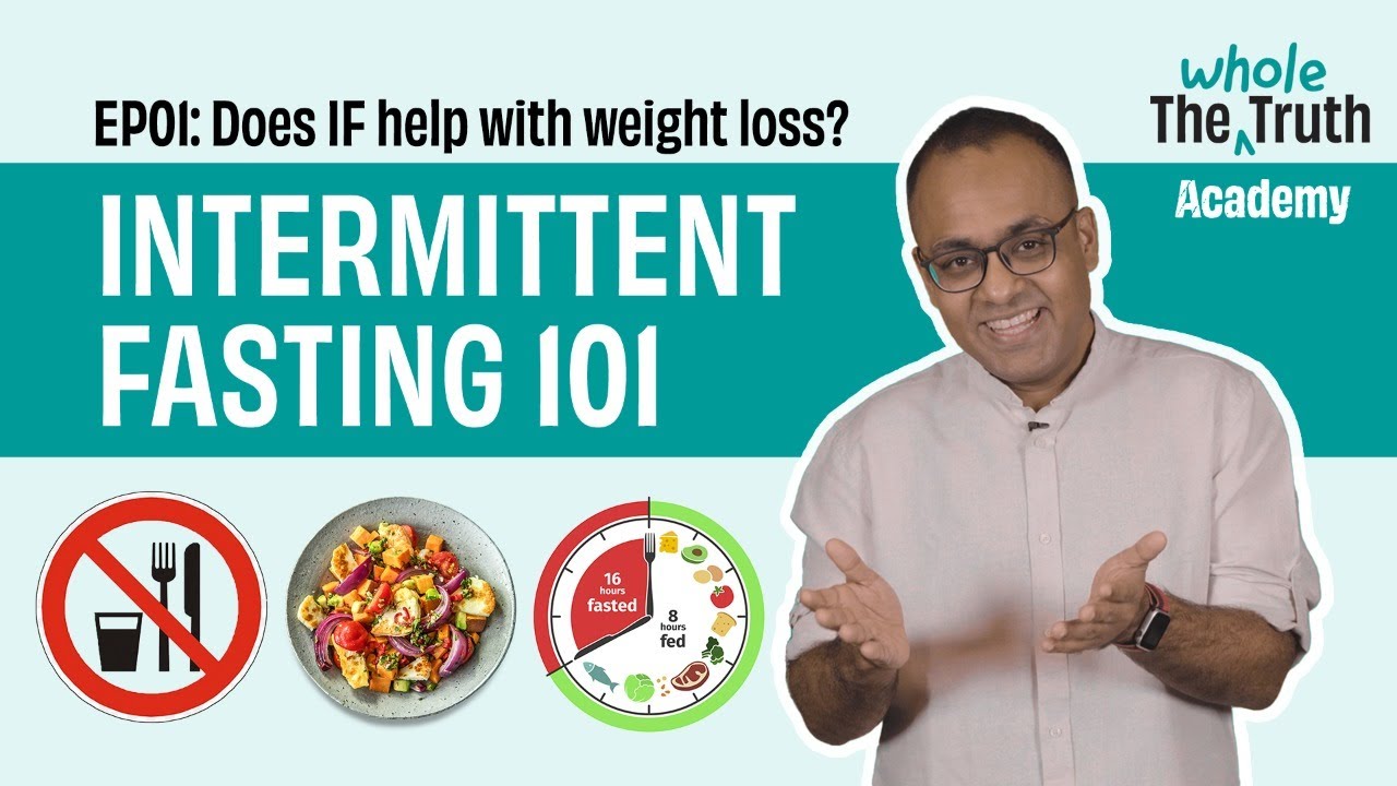 What is intermittent fasting? | How does IF work? | The Whole Truth Academy | Shashank Mehta