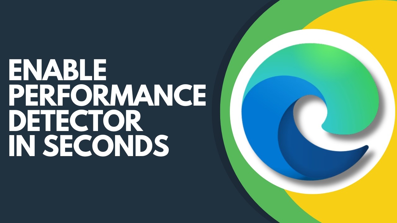 How to Enable Performance Detector in Microsoft Edge Step by Step