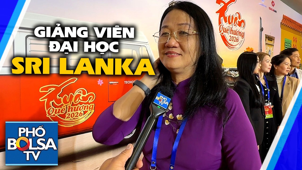 Giảng viên Đại học Sri Lanka: Nếu mình muốn giúp đỡ VN, không nhất thiết phải ở trên đất nước VN...