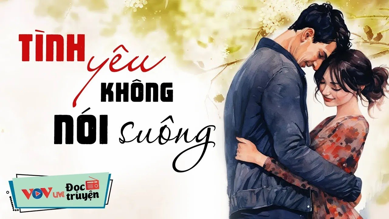 CỰC LÔI CUỐN - Tình Yêu Không Nói Suông _ Đọc Truyện Đêm Khuya Đài Tiếng Nói Việt Nam VOV Ngủ Ngon