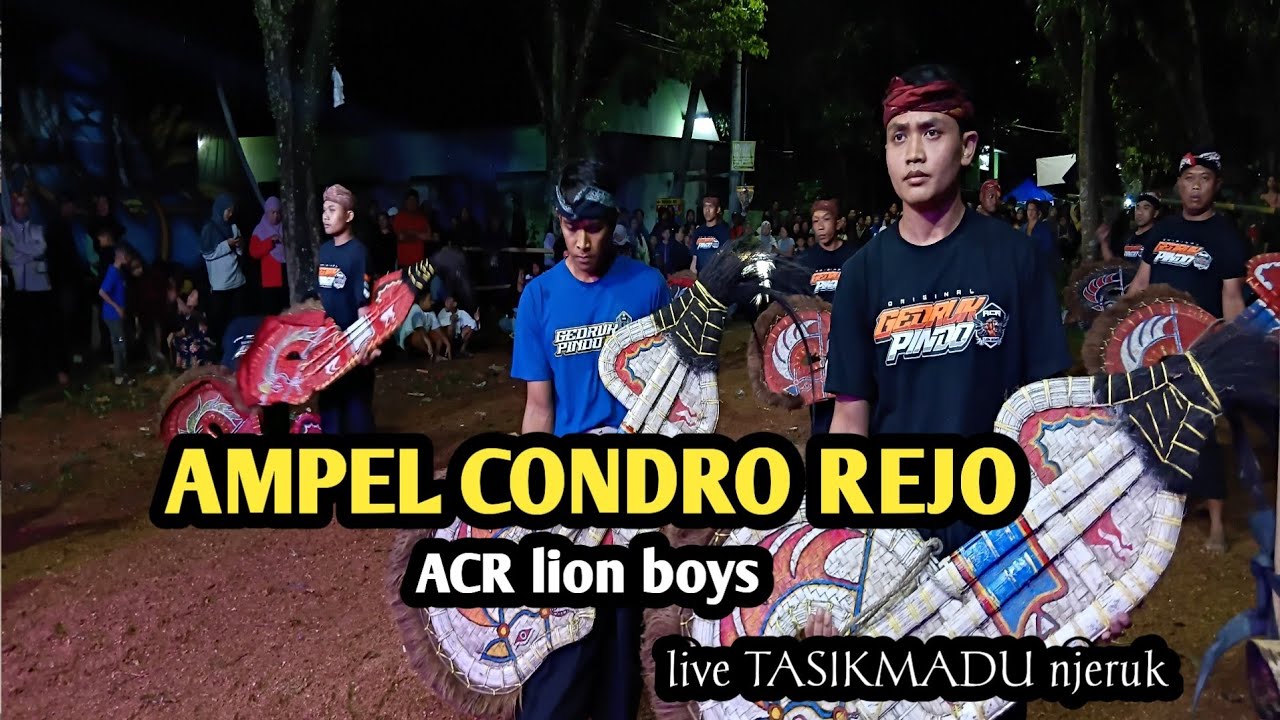 live AMPEL CONDRO REJO,,ACR lion boys,,lokasi TASIKMADU 01 (NJERUK) bareng HPRO audio