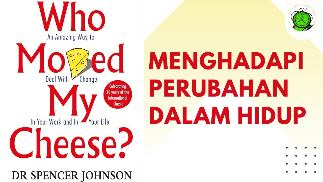 Tips Sukses Menghadapi Perubahan | Who Moved My Cheese?