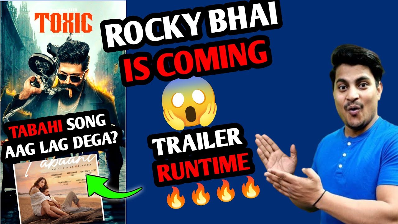 Toxic Movie Official Trailer Runtime And Release Date | Toxic Tabaahi Song Early Preview #toxic 