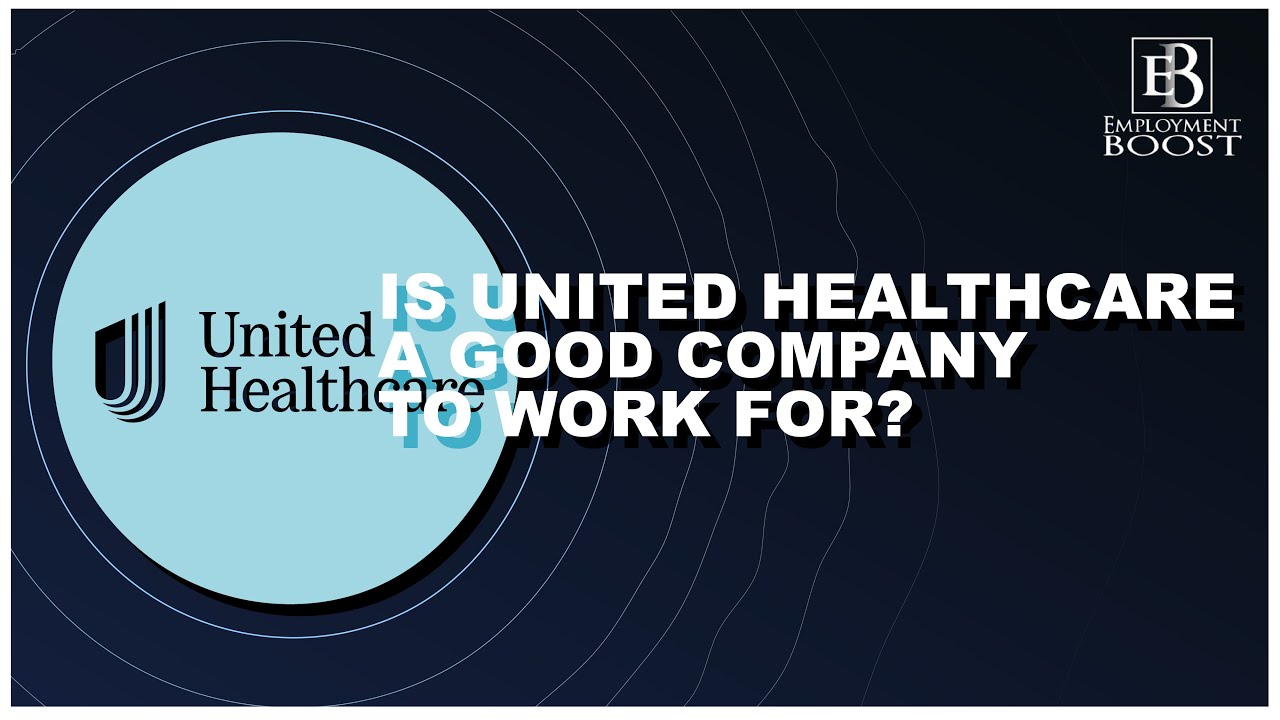Is United Health Group A Good Company To Work For? Is A United Health Job Worth It?