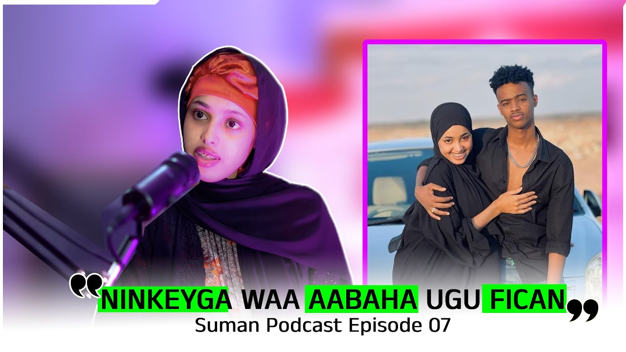 SIRTA KA DAMBEYSO JACEYLKA GUULEYSTO IYO KALSOONIDA - FATUUSH ( SUMAN PODCAST  S2-EP07 ) DEEQ DARAJO