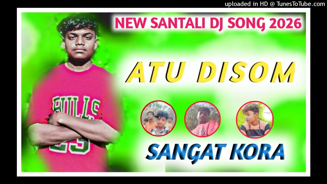 NEW 🥀SANTALI DJ SONG🥀 2026 ATU DISOM🥀 SANGAT 🥀KORA