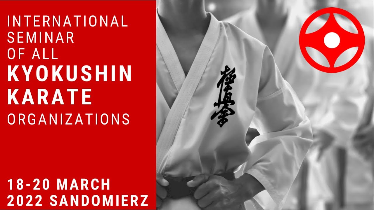 INTERNATIONAL SEMINAR of all KYOKUSHIN KARATE ORGANIZATIONS march 2022 Sandomierz POLAND