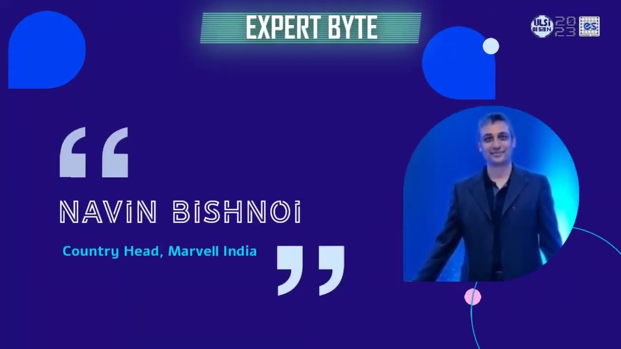 #EXPERTBYTE | Navin Bishnoi |  @VLSIDCon | Register Now | #VLSIDConf2023 | @MarvellTechnology