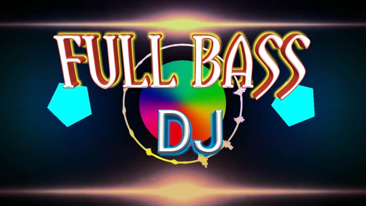 FULL BASS DJ
