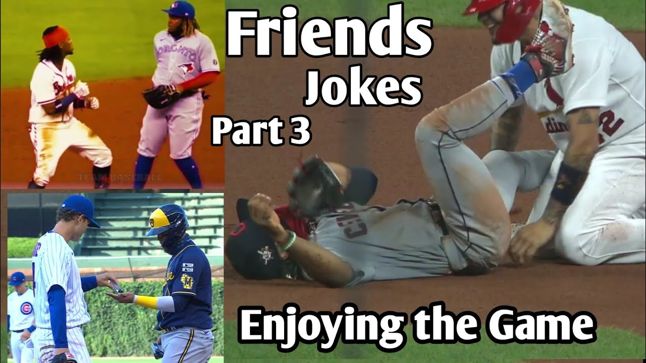 MLB |  Friends Jokes   | Part 3