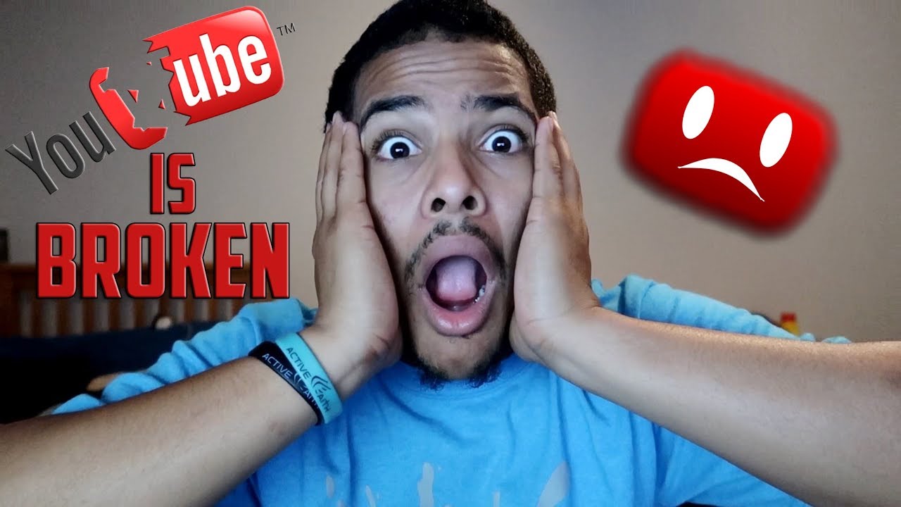YOUTUBE PROBLEMS! (IT&rsquo;S BROKEN!)
