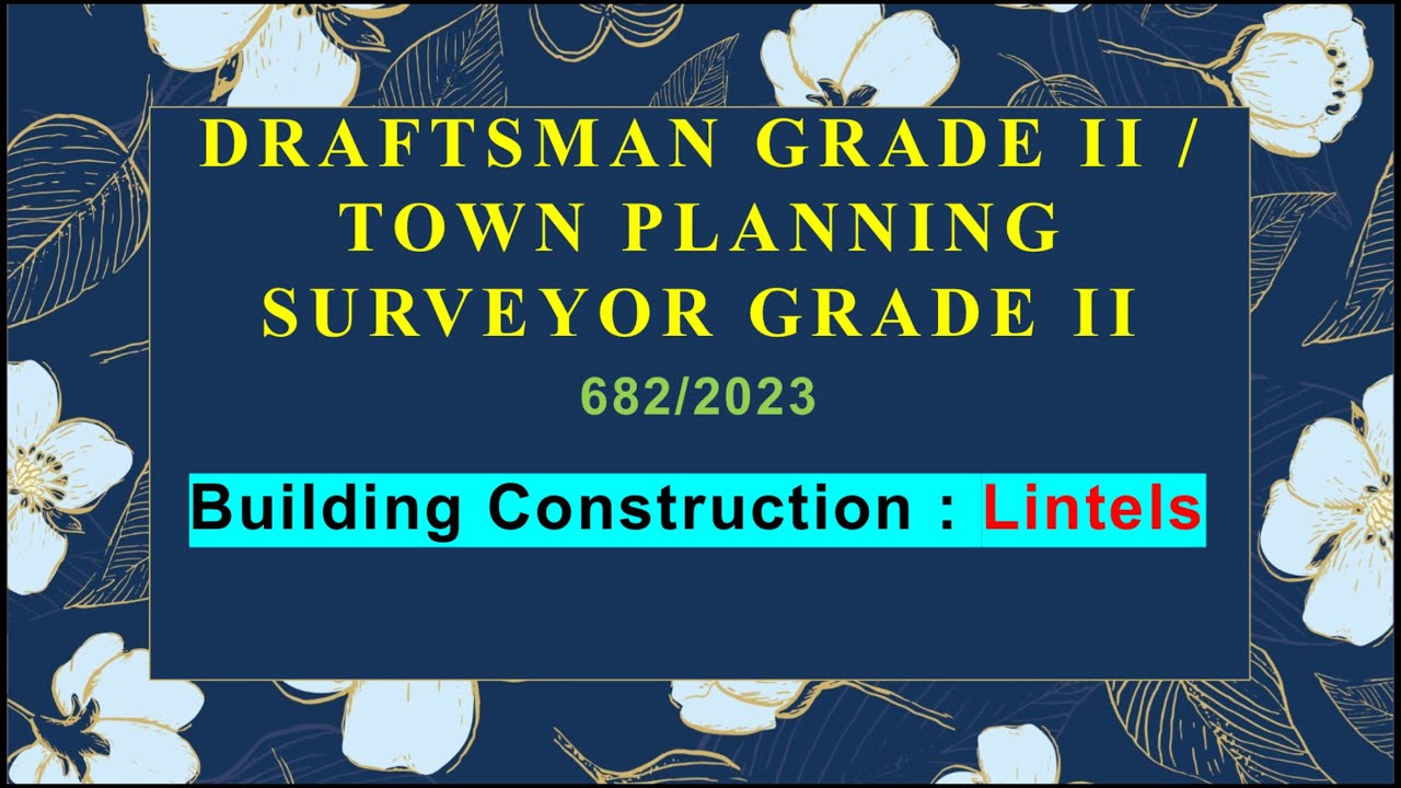 Draftsman grade 2| Town planning surveyor grade 2|682/2023| Lintels| Building Construction
