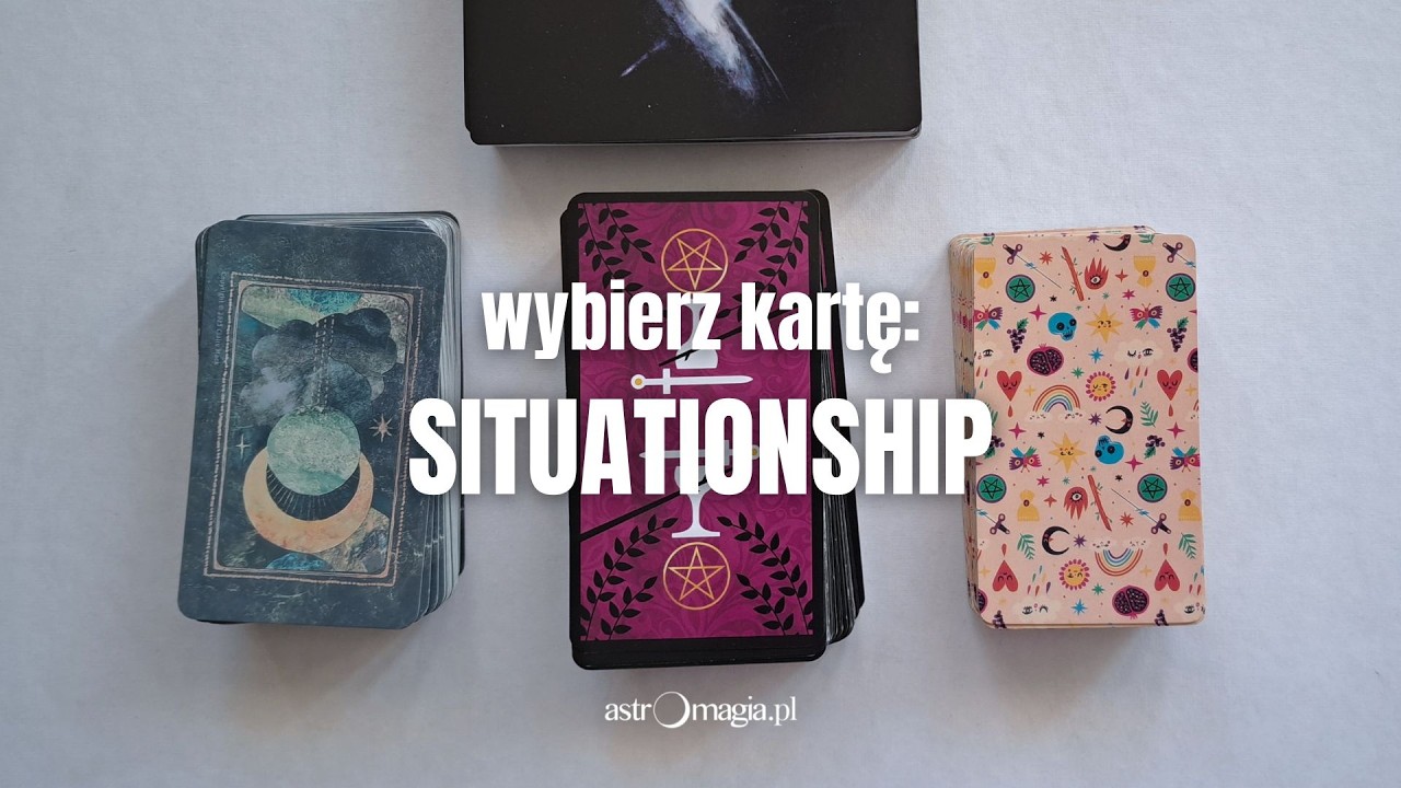 TAROT - WYBIERZ KARTĘ: SITUATIONSHIP #czytanietarota #wybierzkartę