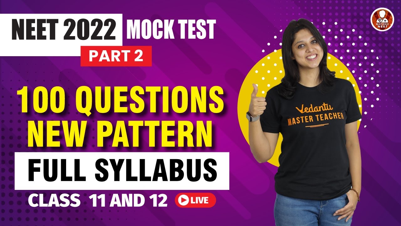 NEET 2022 MOCK TEST Part - 2 🔥🔥 100 Question New Pattern 💥💥 Full Syllabus Class 11 and 12 🎯 Biotonic