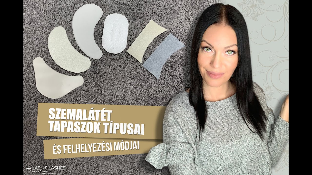 Szemalátét tapaszok típusai és a felhelyezési technikák. Lash&Lashes Pillanatok 30.rész