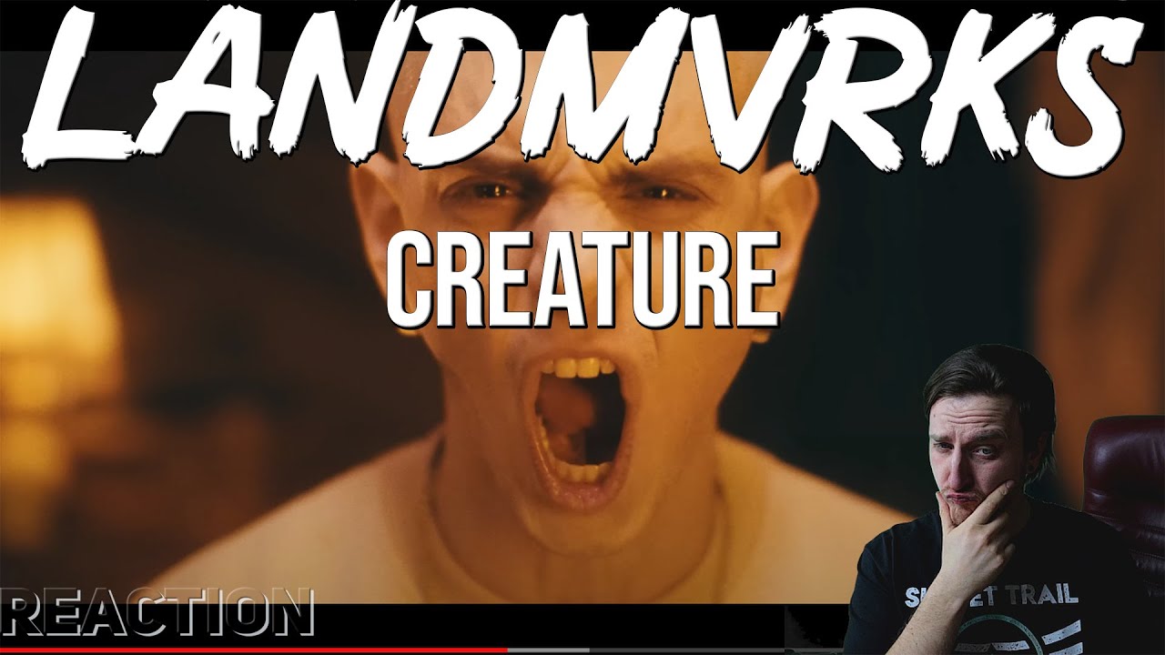 LANDMVRKS - Creature | REACTION