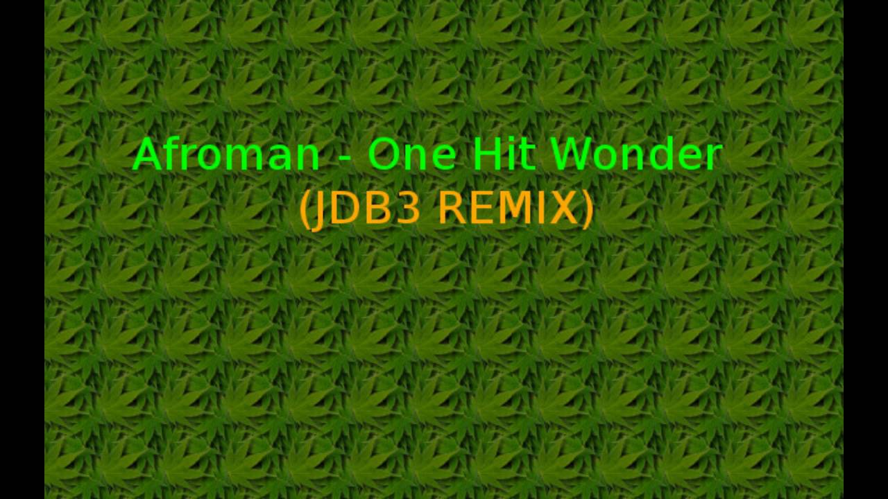 Afroman  - One Hit Wonder (JDB3 REMIX)