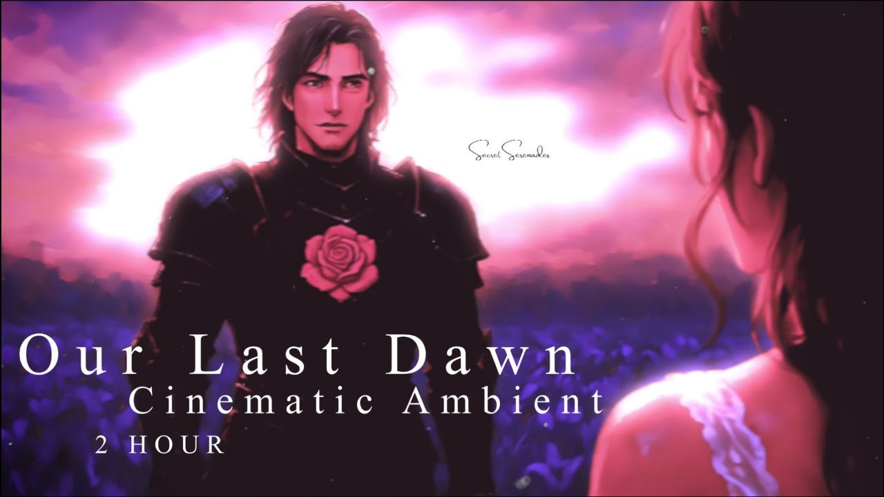 Our Last Song | Emotional Romantic Ambient Music | Dreamy & Relaxing