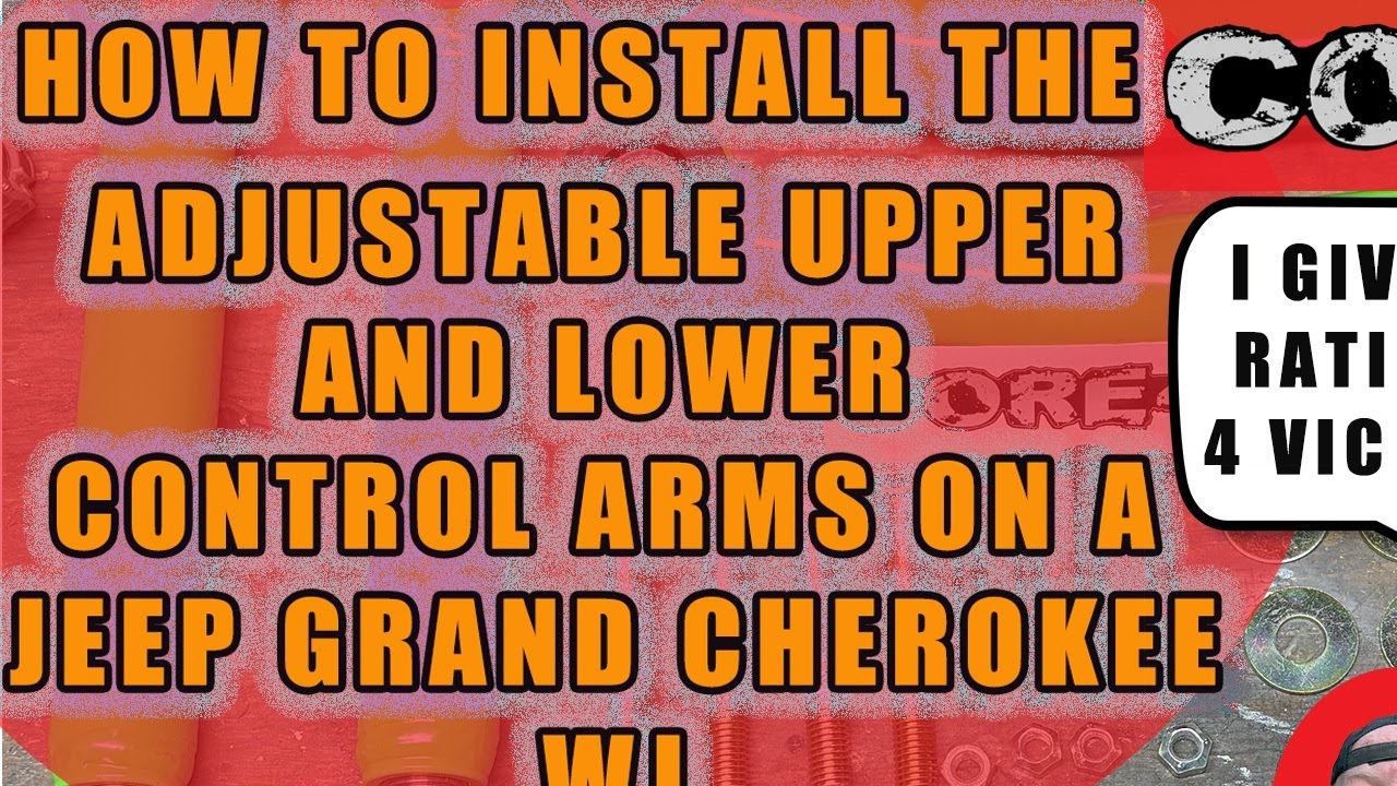 How to Install the Core 4x4 Front Upper and Lower Adjustable Control Arms for WJ Jeep Grand Cheroke