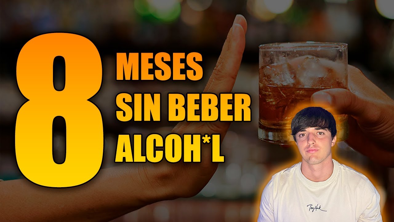 Llevo 8 meses sin BEBER ALCOH*L y estas son mis conclusiones