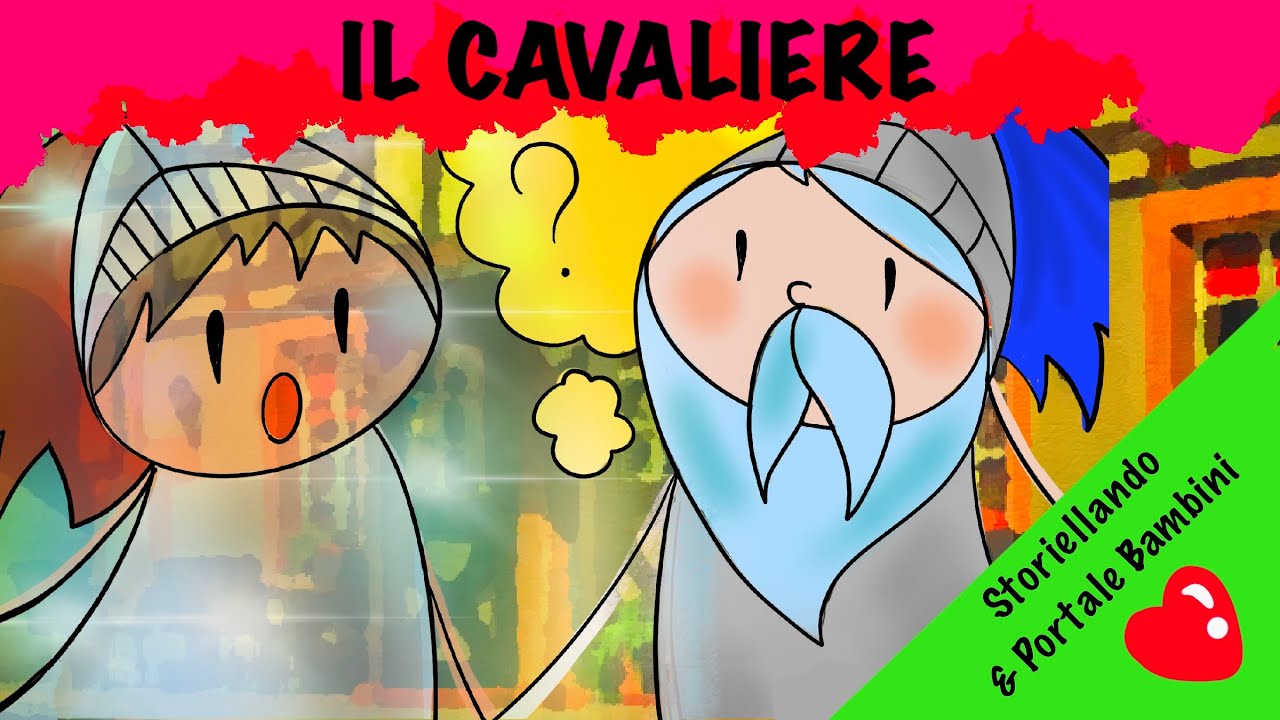 Il Cavaliere | | Audio Storie | Storie con Morale | Storiellando&PortaleBambini |