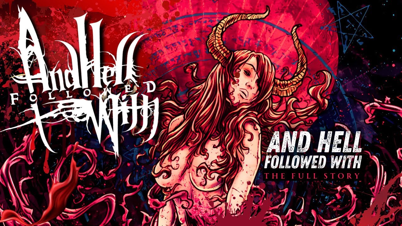 AND HELL FOLLOWED WITH : The Full Story (MYSPACE DEATHCORE)