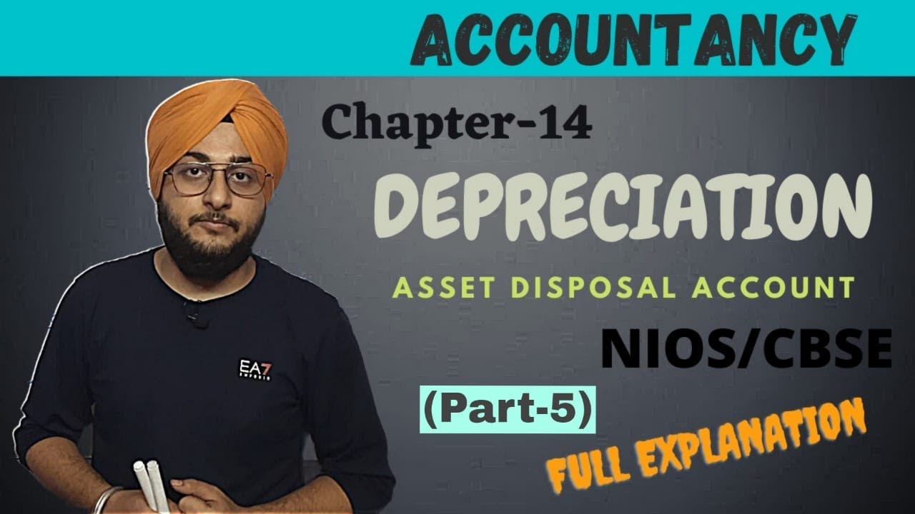 Asset Disposal Account And Journal Entries||Depreciation||Chapter-14||Accountancy||(Part-5)