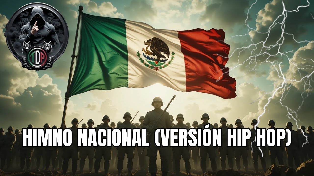 🇲🇽 HIMNO NACIONAL (VERSI&Oacute;N HIP HOP) -  (Rap&ndash;himno moderno / duro, desafiante, identidad intacta)