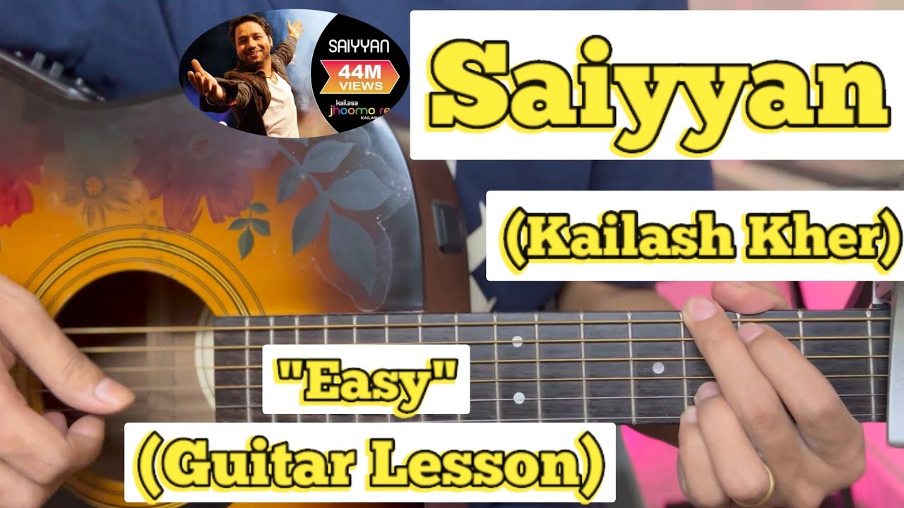 Saiyyan - Kailash Kher | Guitar Lesson | Easy Chords | (Capo 5)