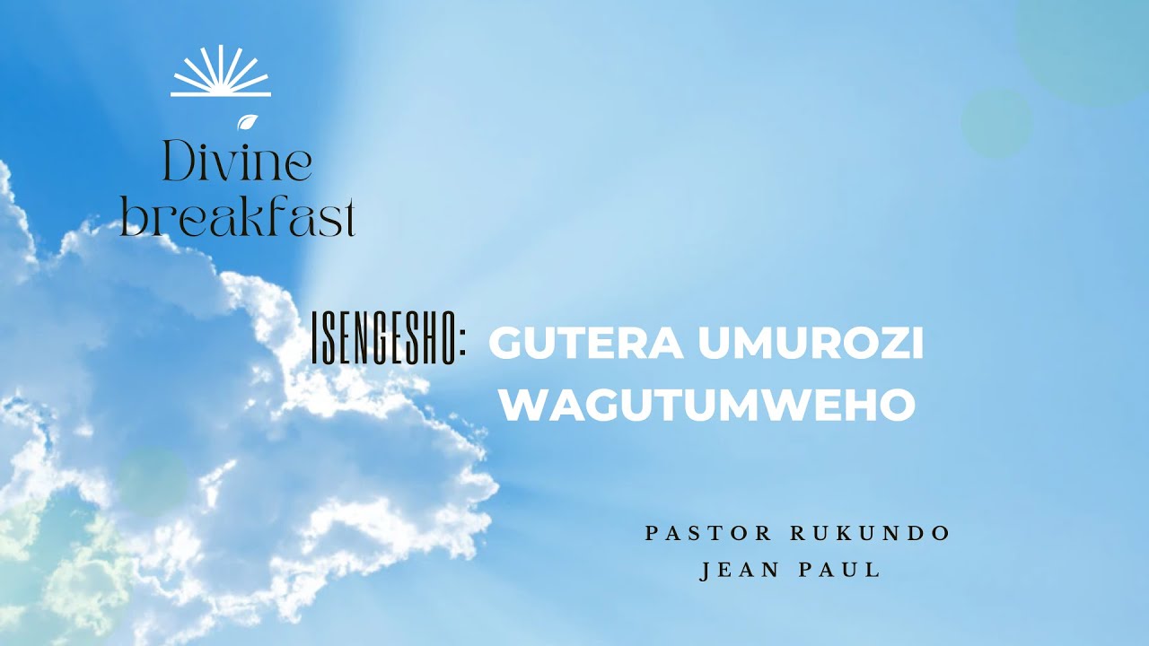 Divine breakfast - Gutera umurozi wagutumweho| Menya Ukuri | Rukundo Jean Paul
