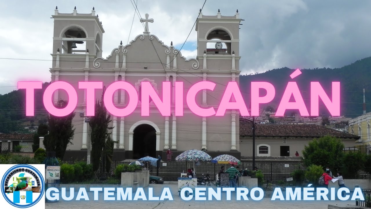TOTONICAPÁN, (CIUDAD PRÓCER,GUATEMALA CA.)