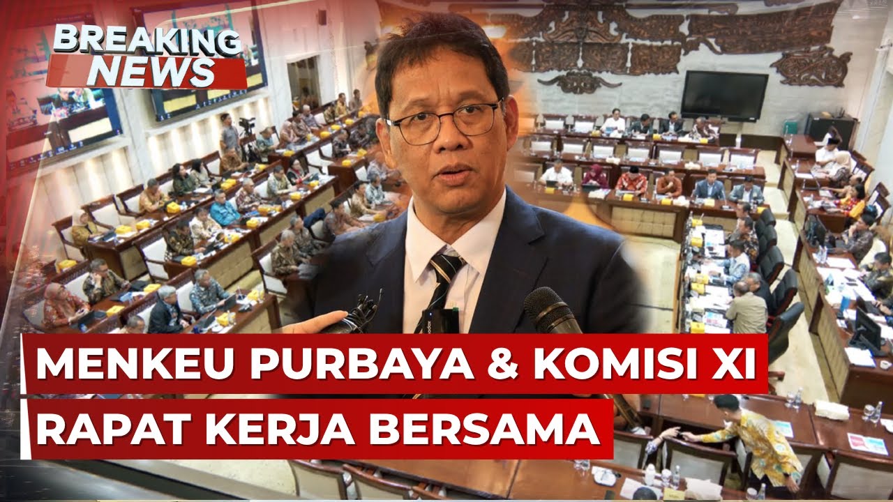 BREAKING NEWS - Menkeu Purbaya & DPR Rapat Bahas Realisasi Kompensasi Serta Subsidi APBN 2025