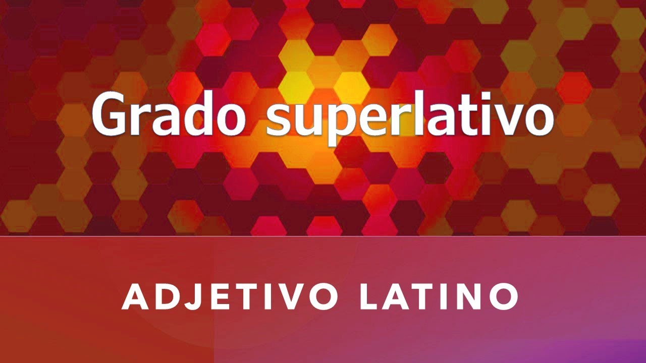 Los grados del adjetivo [2/2] - El superlativo