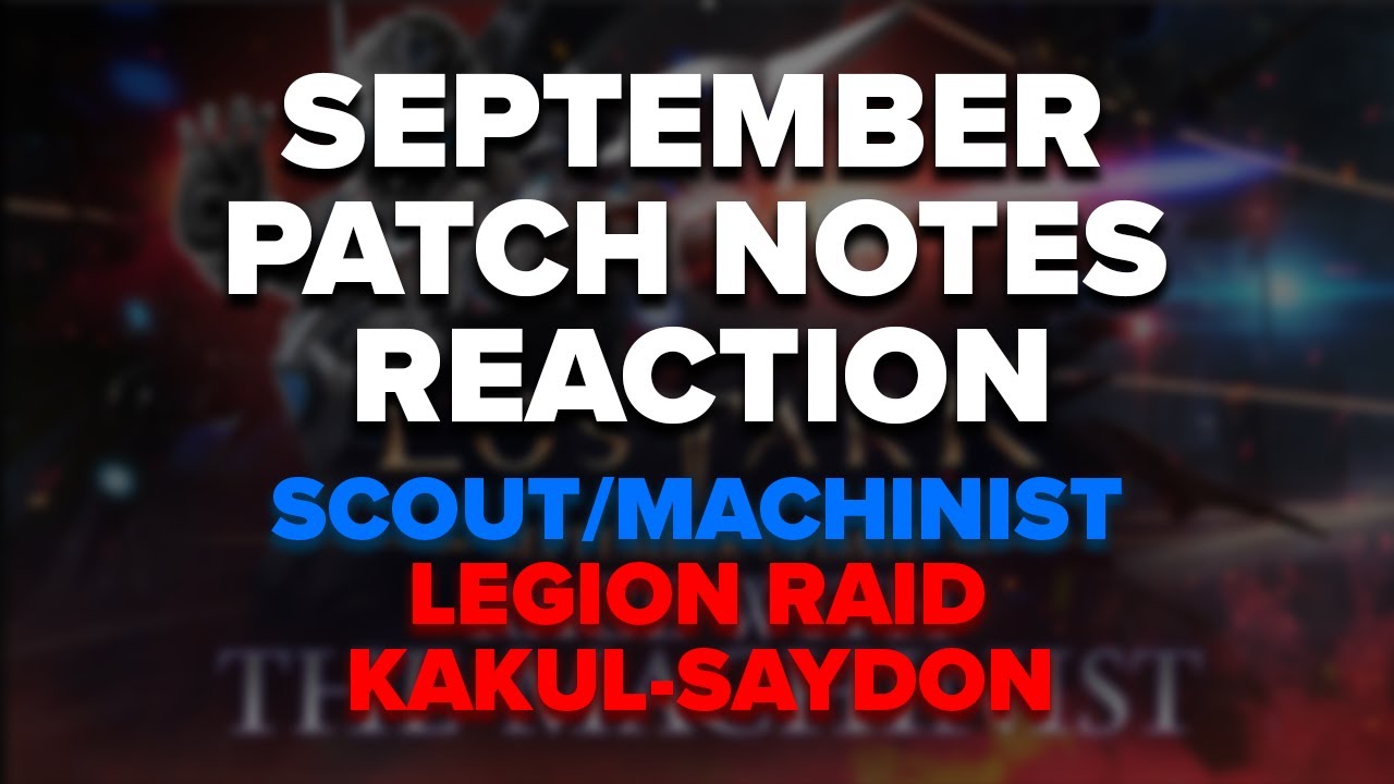 Lost Ark: September Patch Notes Reaction! Scout/Machinist & New Legion Raid!