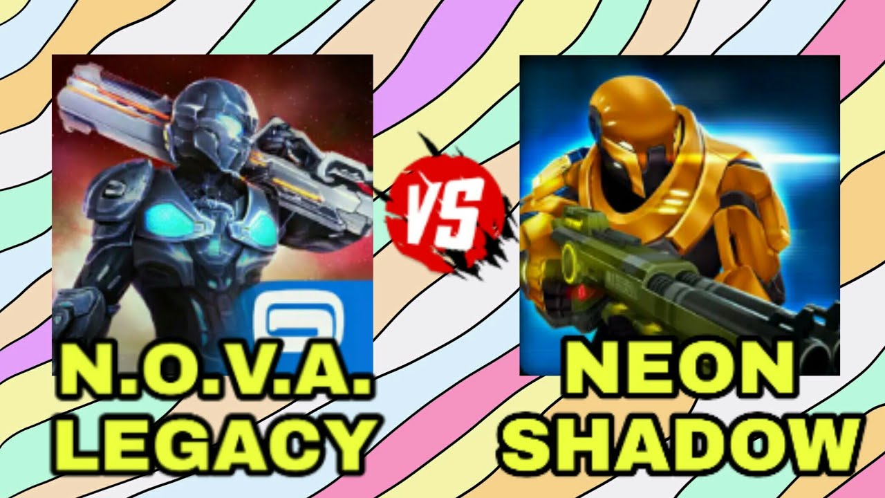 N.O.V.A. Legacy Vs Neon Shadow