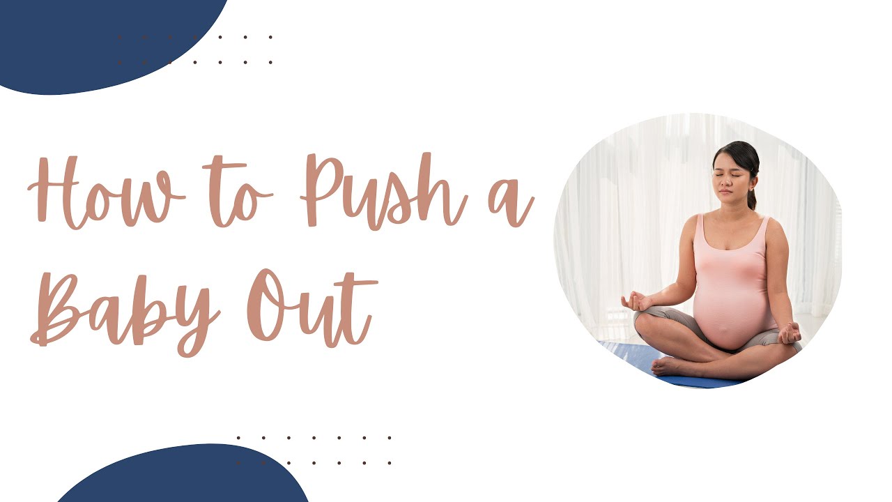 How to Push a Baby Out