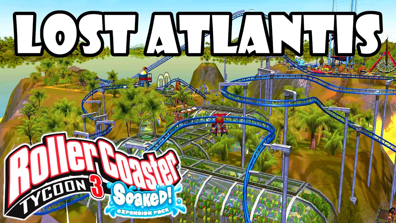 Lost Atlantis - RollerCoaster Tycoon 3 - SOAKED!