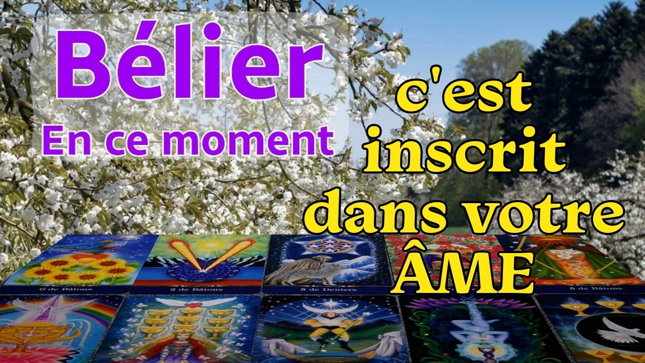 BELIER ~ un imprévu inscrit dans votre âme ~ En ce moment