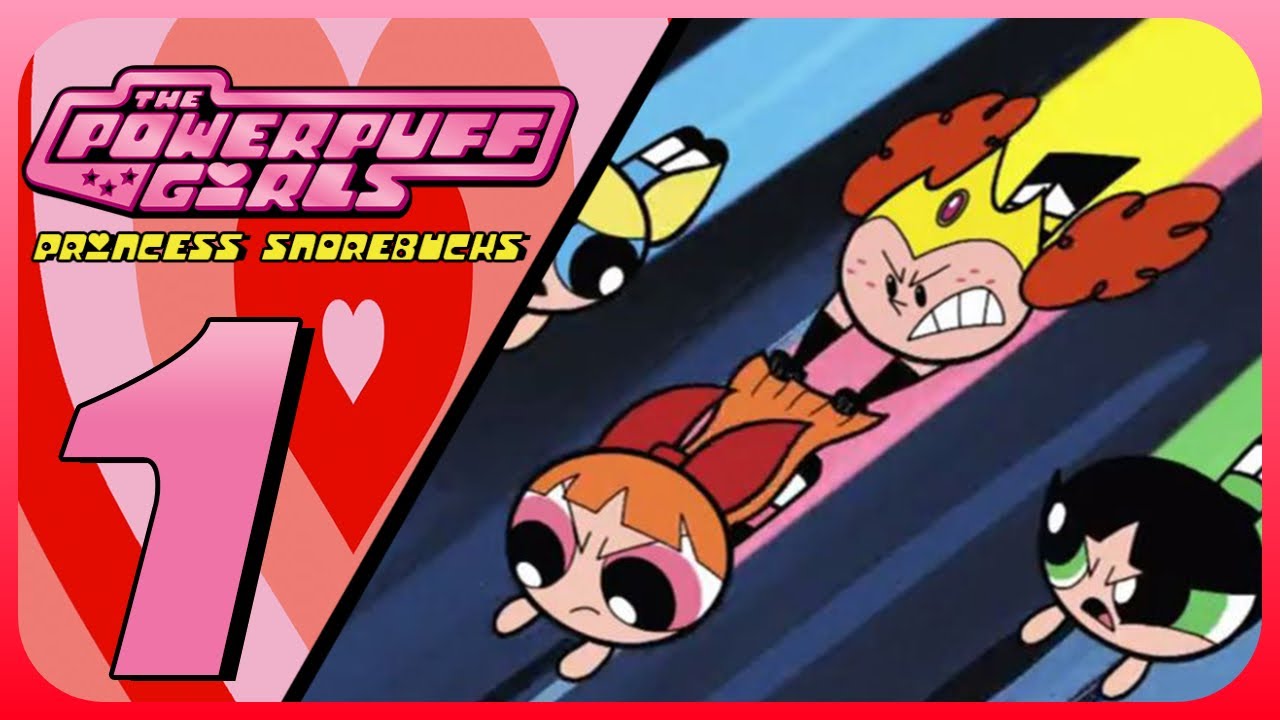The Powerpuff Girls: Princess Snorebucks Walkthrough (PC) (No Commentary) Part 1