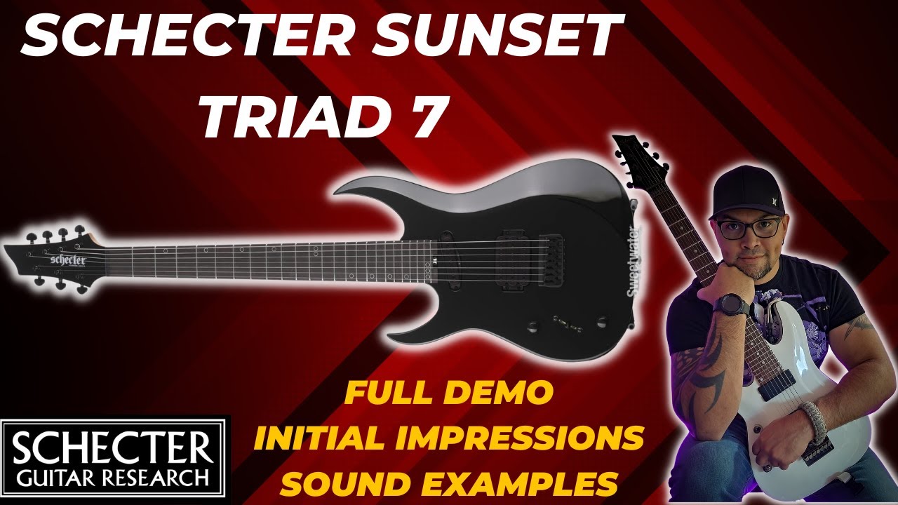 Schecter Sunset Triad 7 Full Demo and Review
