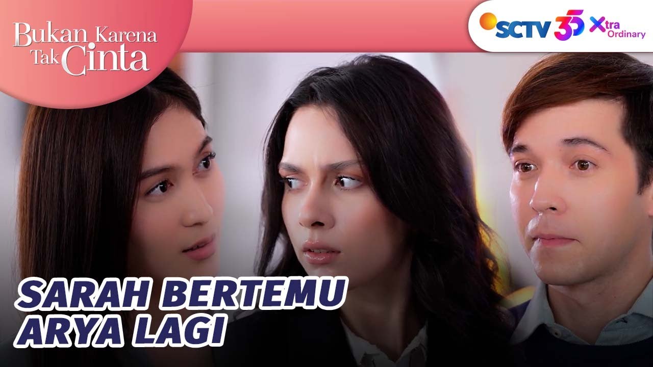 Sarah Bertemu Arya Lagi | Bukan Karena Tak Cinta - Episode 7