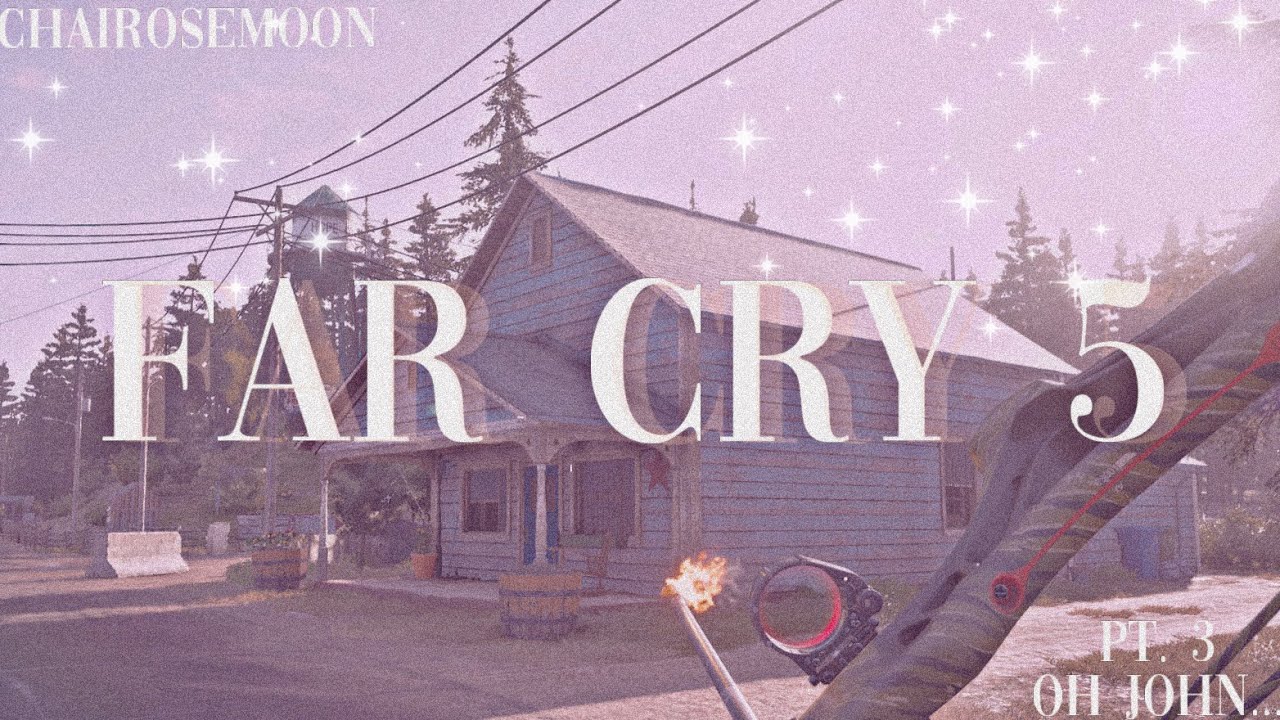 °₊✧. Let's play Far Cry 5 | Your pushing it John Seed°₊✧.